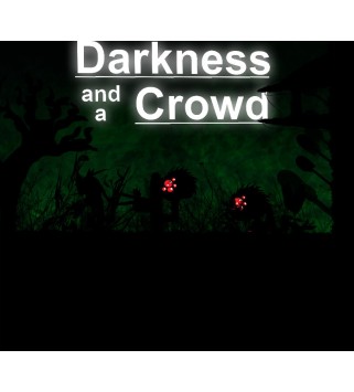 Darkness and a Crowd Steam Key GLOBAL